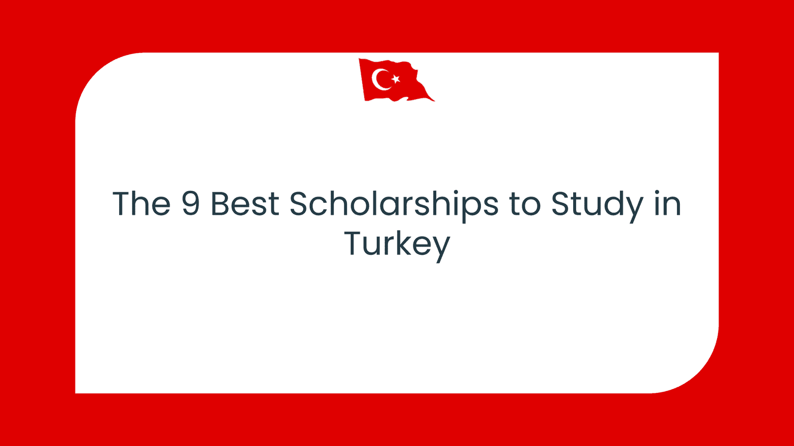 the-9-best-scholarships-to-study-in-turkey-in-2023