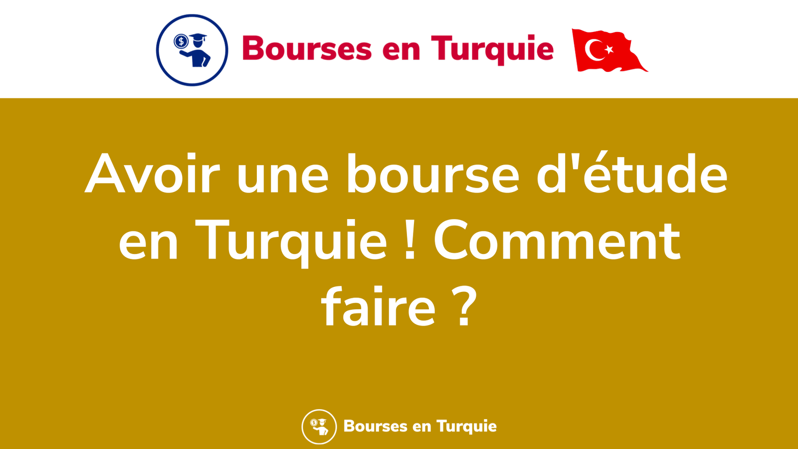 Avoir Une Bourse D'étude En Turquie ! Comment Faire